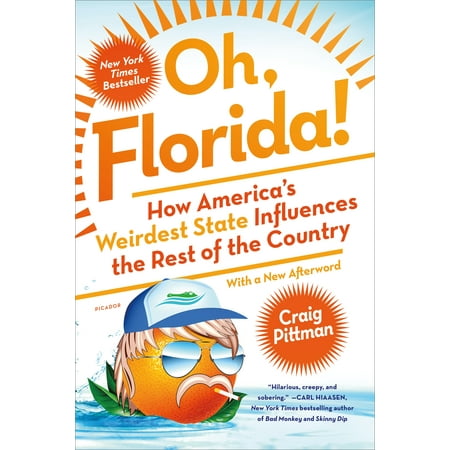 Oh, florida! : how america's weirdest state influences the rest of the country: