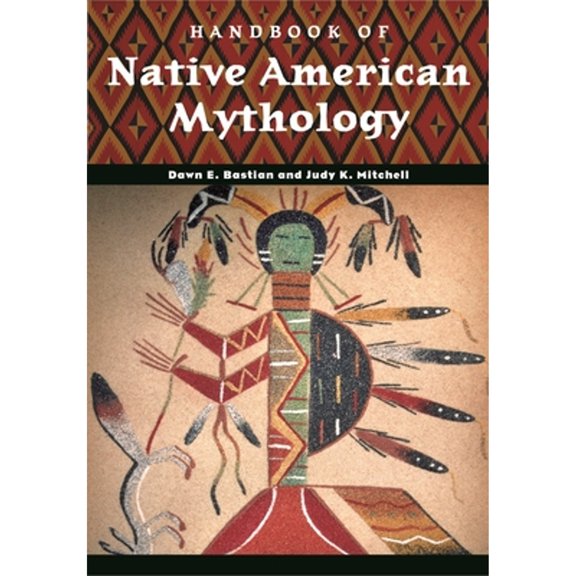 Pre-Owned Handbook of Native American Mythology (Hardcover) by Dawn Bastian Williams, Judy K Mitchell