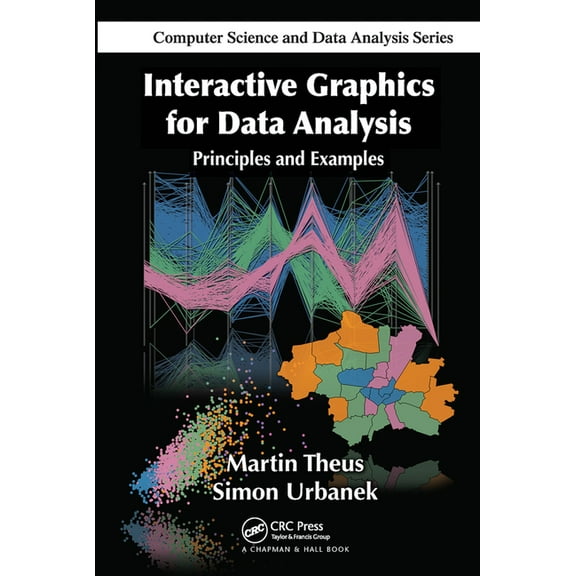 Interactive Graphics for Data Analysis: Principles and Examples, (Paperback)