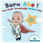 I Am Abel!: Amazingly 'Abeled' Kids  Born Abel Ser.   Paperback  Abel Isaac