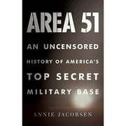 Pre-Owned Area 51: An Uncensored History of America's Top Secret Military Base (Hardcover 9780316132947) by Annie Jacobsen