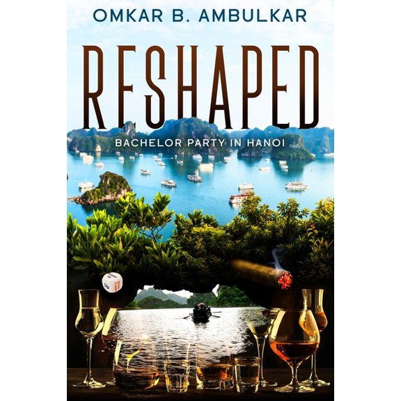 Reshaped: Reshaped: Bachelor Party in Hanoi (Paperback)