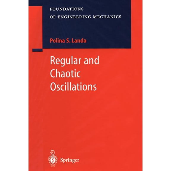 Foundations of Engineering Mechanics Regular and Chaotic Oscillations, (Paperback)