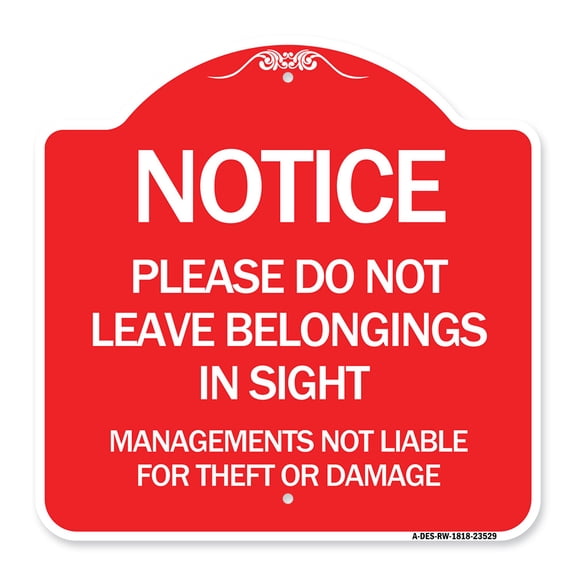 SignMission Designer Series Sign - Notice Do Not Leave Belongings in Sight Management Is Not Liable for Theft or Damage | Red & White 18" X 18" Heavy-Gauge Aluminum Architectural Sign