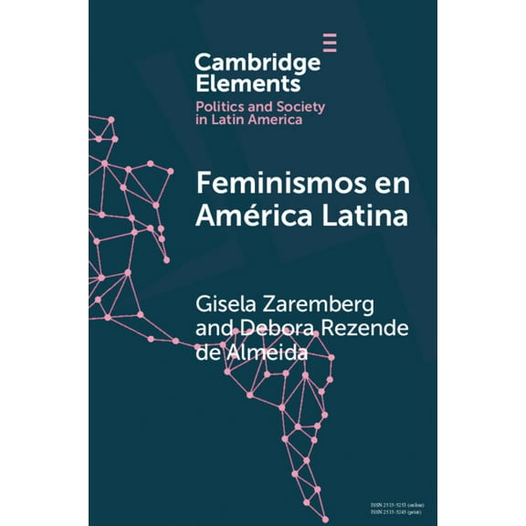 Elements in Politics and Society in Lati Feminismos En América Latina: Redes Anidadas Por El Derecho Al Aborto En México Y Brasil, (Paperback)