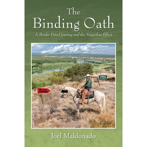 The Binding Oath: A Border Patrol Journey and the Mayorkas Effect, (Paperback)