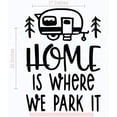 thumbnail image 5 of Home is Where We Park It Camper Vinyl Art Decals Wall Sticker RV Décor 17x23-Inch Black, 5 of 5