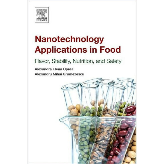 Nanotechnology Applications in Food: Flavor, Stability, Nutrition and Safety, (Paperback)