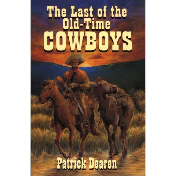 Last of The Old-Time Cowboys, (Paperback)
