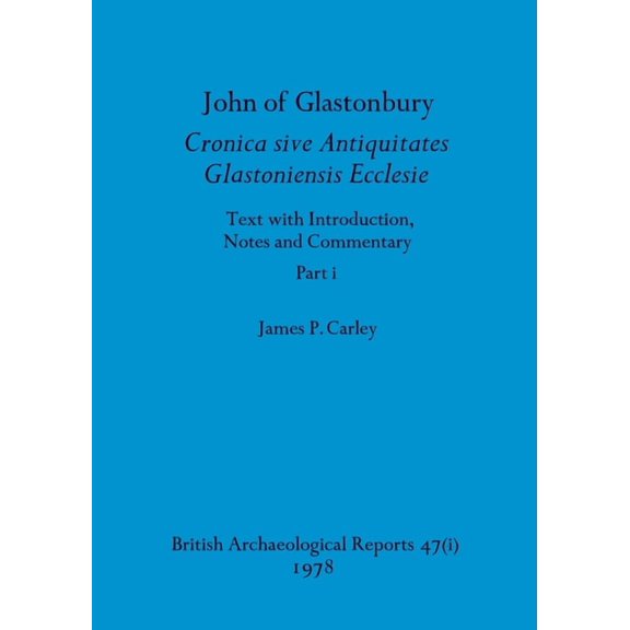 John of Glastonbury. Cronica sive Antiquitates Glastoniensis Ecclesie, Part i