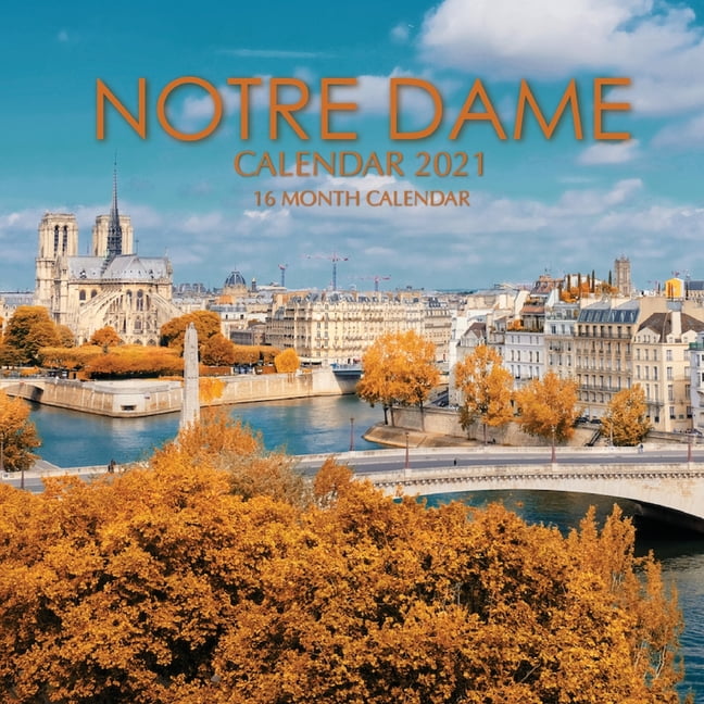Notre Dame Fall 2022 Calendar Notre Dame Calendar 2021 : 16 Month Calendar (Paperback) - Walmart.com