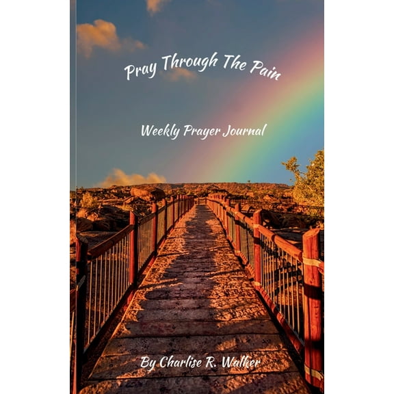 Pray Through the Pain: Weekly Prayer Journal, (Paperback)