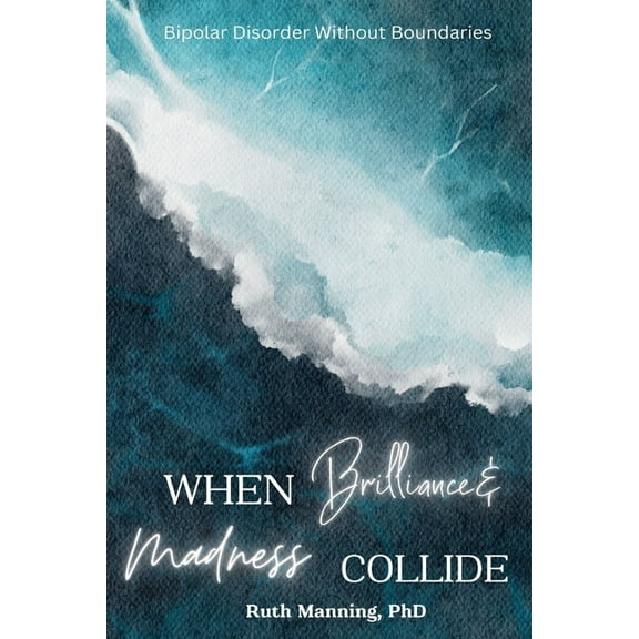 When Brilliance and Madness Collide, (Paperback)