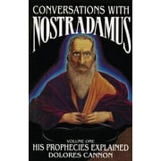 DOLORES CANNON; NOSTRADAMUS Conversations with Nostradamus: Conversations with Nostradamus: His Prophecies Explained (Paperback)