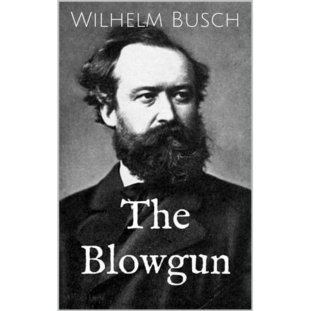 The Blowgun - eBook (Best Blowgun For Hunting)