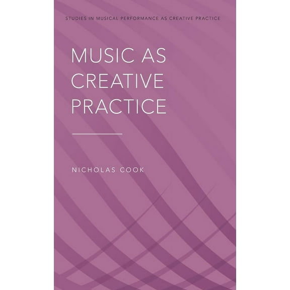 Music as Creative Practice