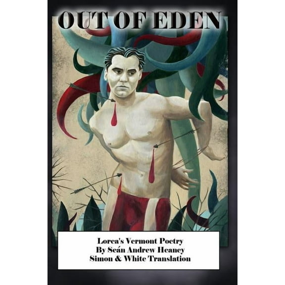 Out of Eden: Lorca's Vermont Poetry, (Paperback)