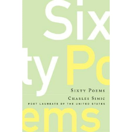 Sixty Poems (Charles Simic Best Poems)