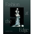 thumbnail image 2 of Fashion at the Edge: Spectacle, Modernity, and Deathliness, (Paperback), 2 of 4