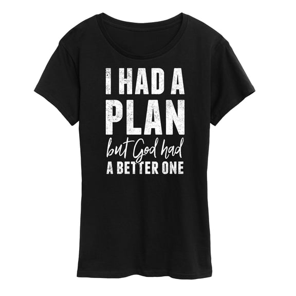 Instant Message - I Had A Plan but God had a Better One - Women's Short Sleeve Graphic T-Shirt