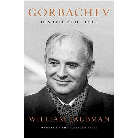 Gorbachev: His Life and Times, (Hardcover)