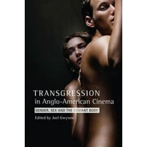 Transgression in Anglo-American Cinema: Gender, Sex, and the Deviant Body, (Paperback)
