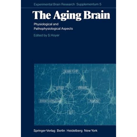 Pre-Owned Experimental Brain Research The Aging Brain: Physiological and Pathophysiological Aspects, Book 5, (Paperback)