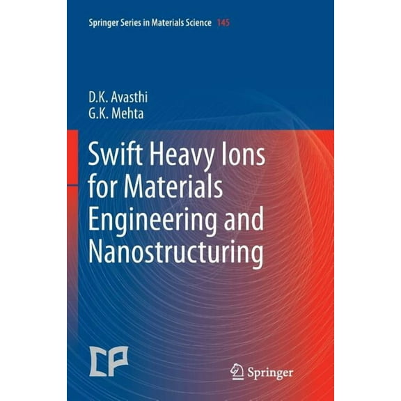 Springer Materials Science Swift Heavy Ions for Materials Engineering and Nanostructuring, Book 145, (Paperback)