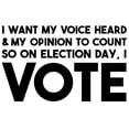 thumbnail image 1 of I Want My Voice Heard My Opinion To Count, I Vote Election Wall Decals for Walls Peel and Stick wall art murals Black Large 36 Inch, 1 of 2