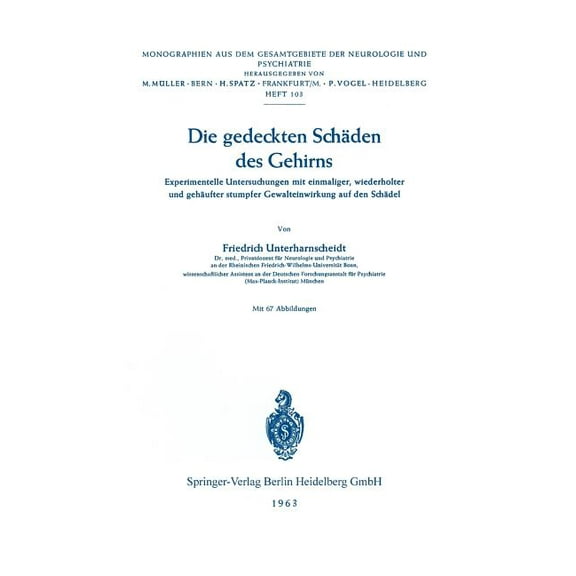 Monographien Aus Dem Gesamtgebiete der N Die Gedeckten SchÃ¤den Des Gehirns: Experimentelle Untersuchungen Mit Einmaliger, Wiederholter Und GehÃ¤ufter Stumpfer Gew, Book 103, (Paperback)