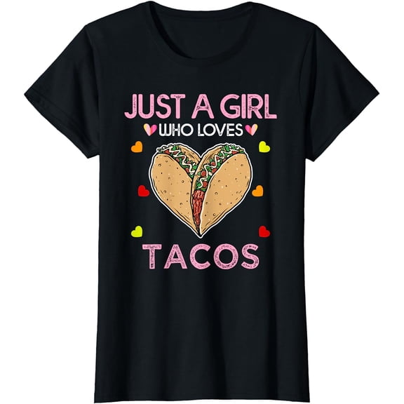 Taco Shirt For Women Just A Girl Who Loves Tacos T-Shirt