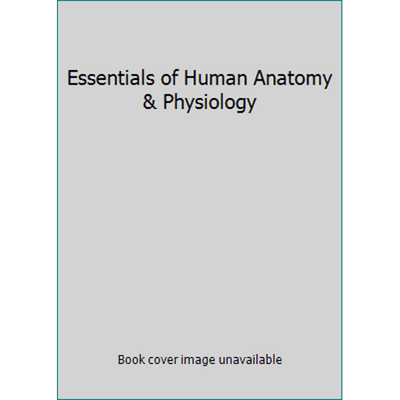Pre-Owned Essentials of Human Anatomy & Physiology (Hardcover) 0136001653 9780136001652