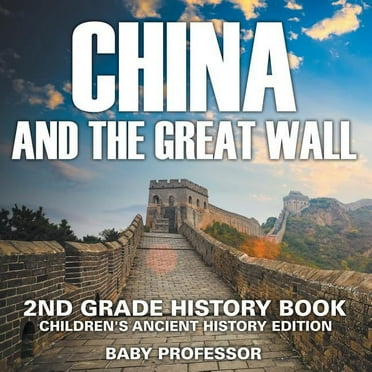 China and The Great Wall: 2nd Grade History Book Children's Ancient History Edition (Paperback)