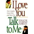 thumbnail image 1 of Pre-Owned I Love You Talk to Me: How Couples Grow Close and Stay Close (Paperback) 0801043999 9780801043994, 1 of 1