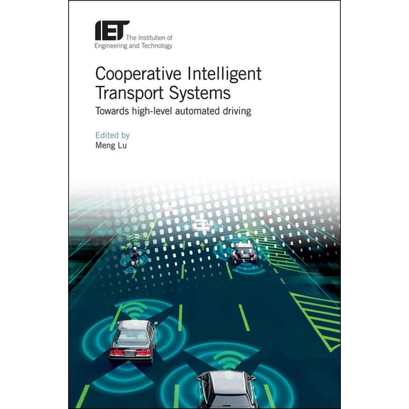 Transportation: Cooperative Intelligent Transport Systems: Towards High-Level Automated Driving (Hardcover)