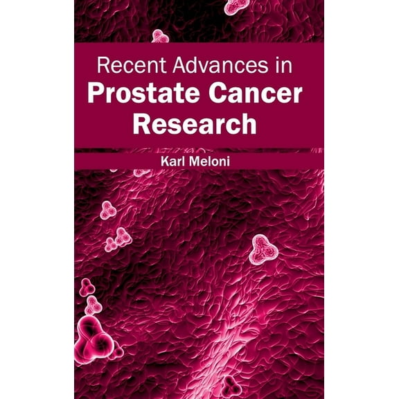 Recent Advances in Prostate Cancer Research, (Hardcover)
