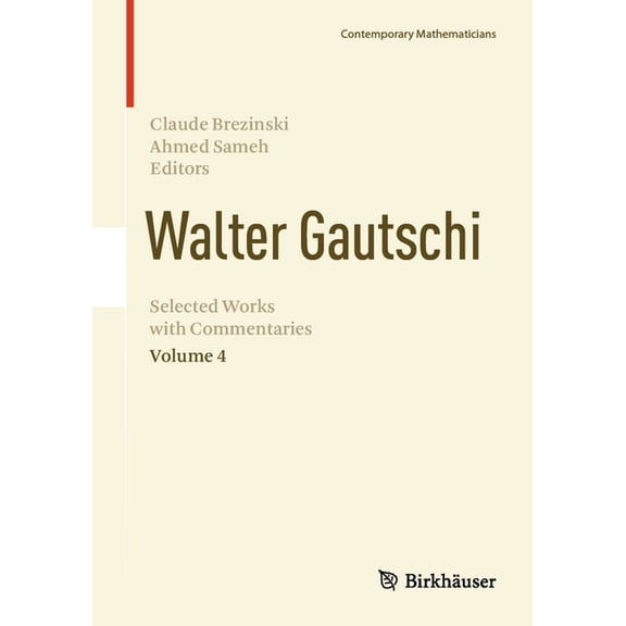 Contemporary Mathematicians Walter Gautschi, Volume 4: Selected Works with Commentaries, (Hardcover)
