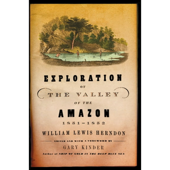 Pre-Owned Exploration of the Valley of the Amazon, 1851-1852 (Paperback) 0802137040 9780802137043