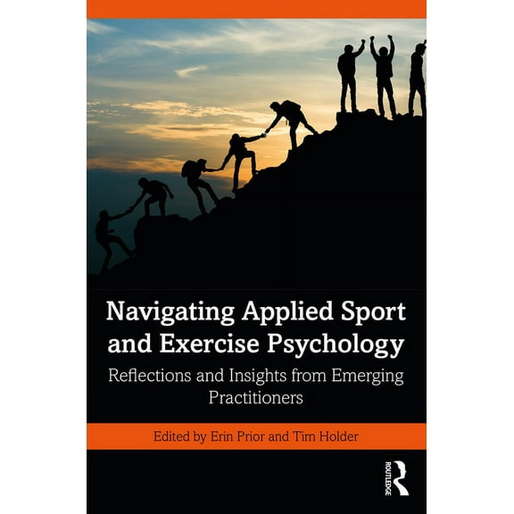 Navigating Applied Sport and Exercise Psychology: Reflections and Insights from Emerging Practitioners, (Paperback)