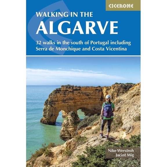 Walking in the Algarve: 32 Walks in the South of Portugal Including Serra de Monchique and Costa Vicentina, (Paperback)