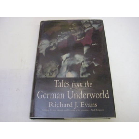 Pre-Owned Tales from the German Underworld: Crime and Punishment in the Nineteenth Century, 9780300072242, 0300072244, Hardcover, 1 edition
