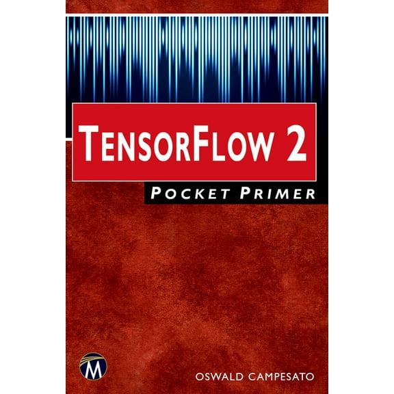 Pocket Primer Tensorflow 2 Pocket Primer, (Paperback)