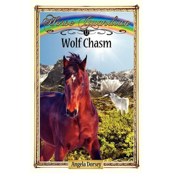 Horse Guardian Wolf Chasm: Sometimes Horses Need a Little Magic, Book 12, (Paperback)