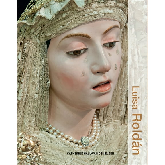 Illuminating Women Artists Luisa Roldán, (Hardcover)