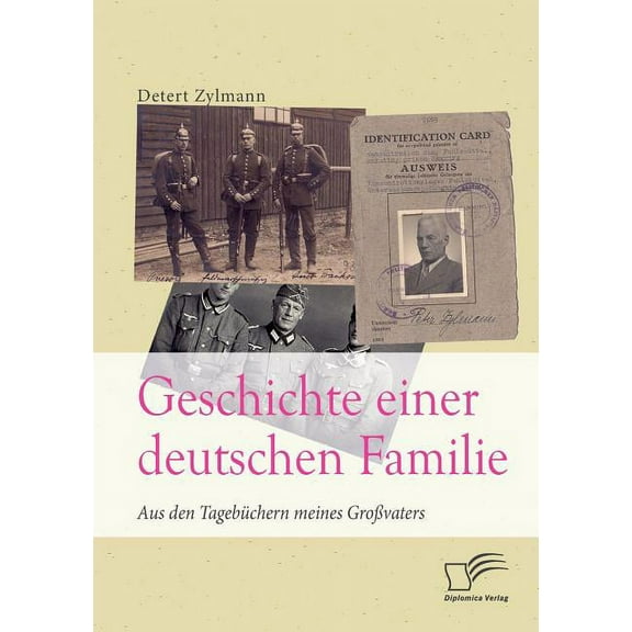 Geschichte einer deutschen Familie. Aus den Tagebüchern meines Großvaters (Paperback)