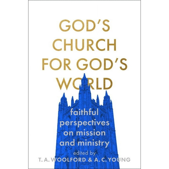 God's Church for God's World: Faithful Perspectives on Mission and Ministry, (Paperback)