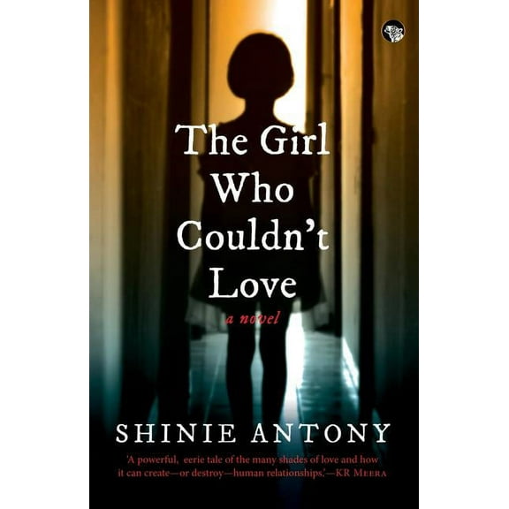 The Girl Who Couldn't Love: A Novel