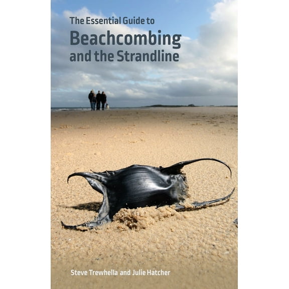 Wild Nature Press: The Essential Guide to Beachcombing and the Strandline (Paperback)