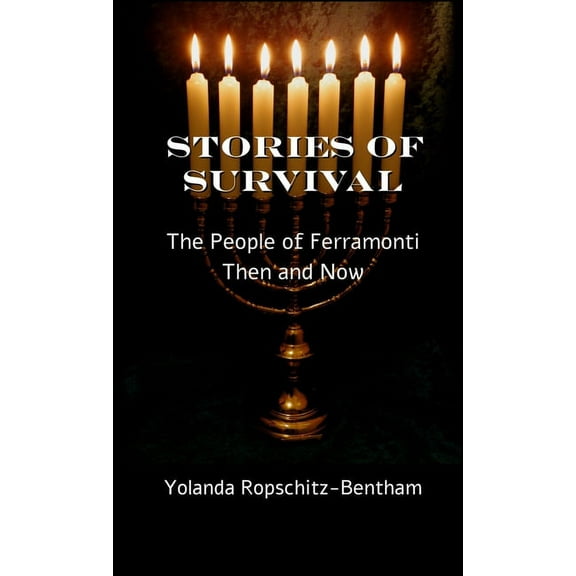 Stories of Survival: The People of Ferramonti: Then and Now, (Hardcover)
