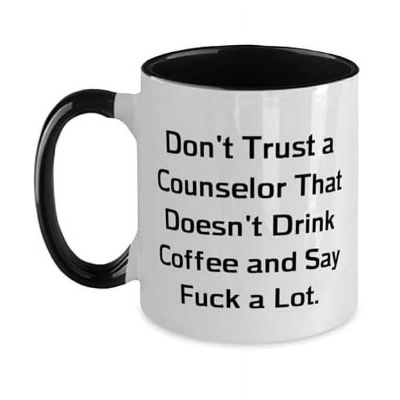 Inspire Counselor Two Tone 11oz Mug, Don't Trust a Counselor That Doesn't Drink, Present For Coworkers, Inspirational From Friends